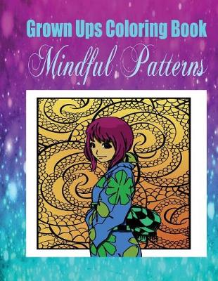 Book cover for Grown Ups Coloring Book Mindful Patterns