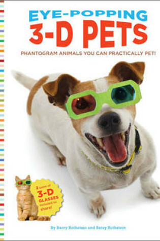 Cover of Eye-Popping 3-D Pets