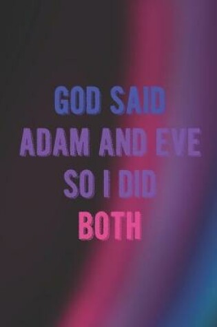 Cover of GOD said Adam And Eve So I Did Both