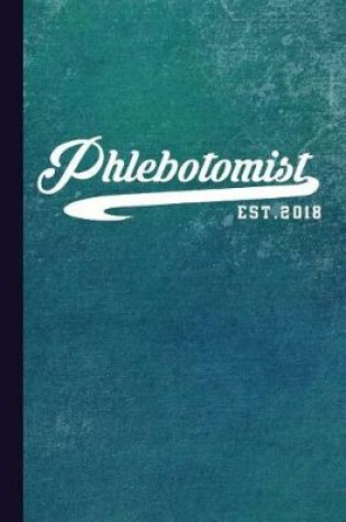 Cover of Phlebotomist Est. 2018