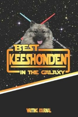 Cover of Best Keeshonden in the Galaxy Writing Journal