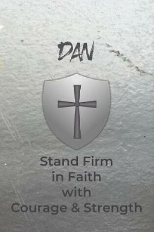 Cover of Dan Stand Firm in Faith with Courage & Strength