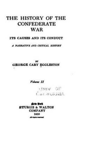 Cover of The History of the Confederate War, Its Causes and Its Conduct, a Narrative