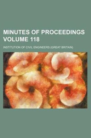 Cover of Minutes of Proceedings Volume 118