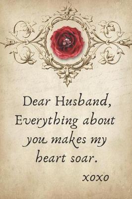 Book cover for Dear Husband, Everything about You Makes My Heart Soar