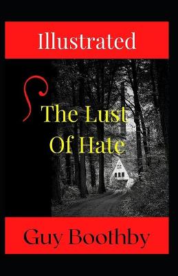 Book cover for The Lust of Hate Illustrated