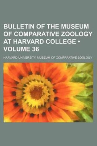 Cover of Bulletin of the Museum of Comparative Zoology at Harvard College (Volume 36)