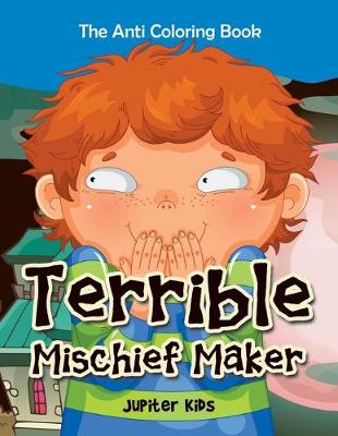 Book cover for Terrible Mischief Maker