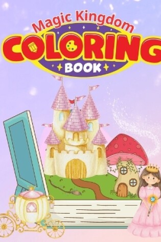 Cover of Magic Kingdom Coloring Book For Kids