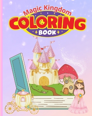 Book cover for Magic Kingdom Coloring Book For Kids