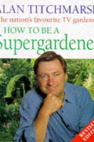 Cover of How to be a Supergardener
