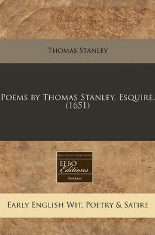 Cover of Poems by Thomas Stanley, Esquire. (1651)