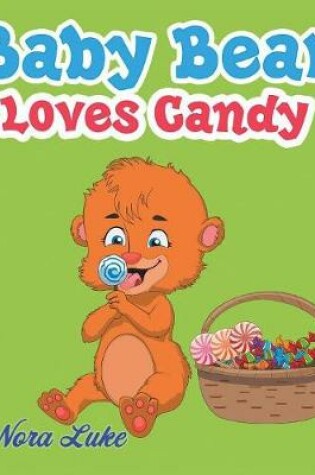 Cover of Baby Bear Loves Candy