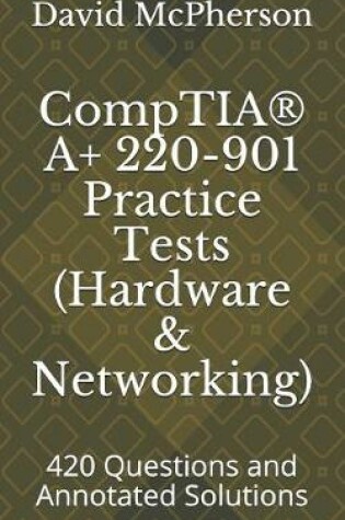 Cover of CompTIA(R) A+ 220-901 Practice Tests (Hardware & Networking)