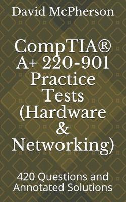 Book cover for CompTIA(R) A+ 220-901 Practice Tests (Hardware & Networking)