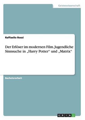 Cover of Der Erloeser im modernen Film. Jugendliche Sinnsuche in "Harry Potter und "Matrix