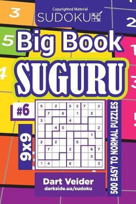 Book cover for Sudoku Big Book Suguru - 500 Easy to Normal Puzzles 9x9 (Volume 6)