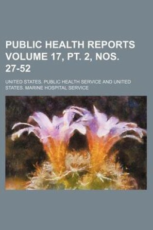 Cover of Public Health Reports Volume 17, PT. 2, Nos. 27-52