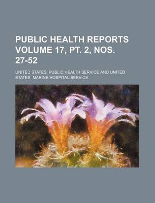 Book cover for Public Health Reports Volume 17, PT. 2, Nos. 27-52