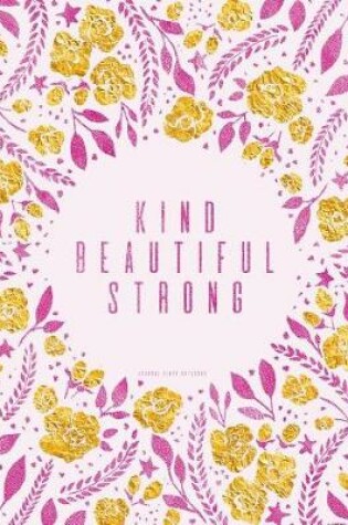 Cover of Kind, Beautiful, Strong. Journal (Diary, Notebook)