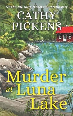 Book cover for MURDER AT LUNA LAKE a traditional Southern cozy murder mystery