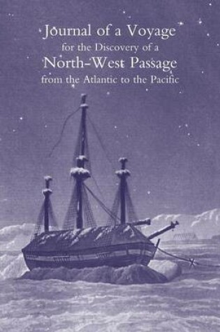 Cover of Journal of a Voyage for the Discovery of a North-West Passage from the Atlantic to the Pacific; Performed in the Years 1819-20, in His Majesty's Ships Hecla and Griper