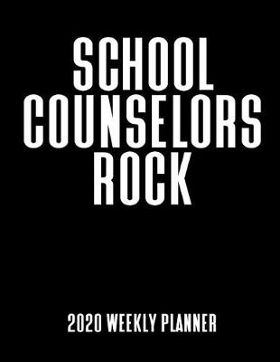 Book cover for School Counselors Rock 2020 Weekly Planner