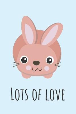 Book cover for Lots Of Love