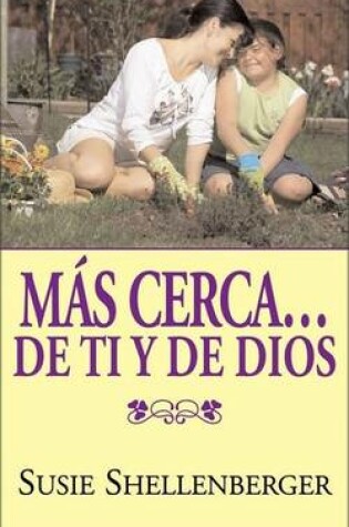 Cover of Mas Cerca... de Ti y de Dios