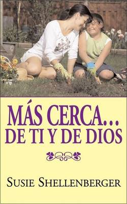 Book cover for Mas Cerca... de Ti y de Dios