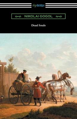 Book cover for Dead Souls (Translated by C. J. Hogarth with an Introduction by John Cournos)