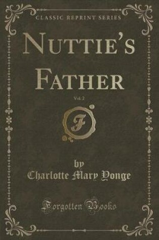 Cover of Nuttie's Father, Vol. 2 (Classic Reprint)