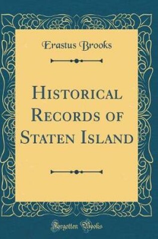 Cover of Historical Records of Staten Island (Classic Reprint)