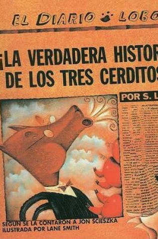 Cover of La Verdadera Historia de los Tres Cerditos!