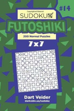 Cover of Sudoku Futoshiki - 200 Normal Puzzles 7x7 (Volume 14)