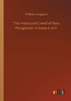 Book cover for The Vision and Creed of Piers Ploughman, Volume II of II