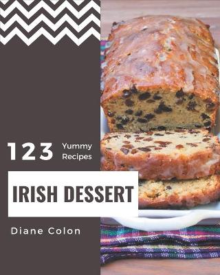 Book cover for 123 Yummy Irish Dessert Recipes