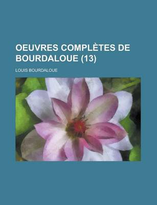 Book cover for Oeuvres Completes de Bourdaloue (13)