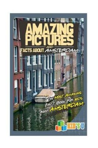 Cover of Amazing Pictures and Facts about Amsterdam