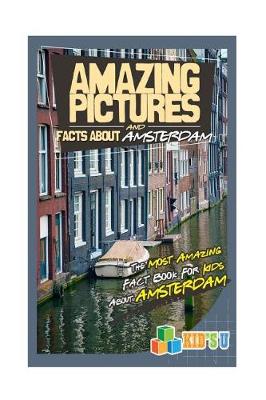 Book cover for Amazing Pictures and Facts about Amsterdam