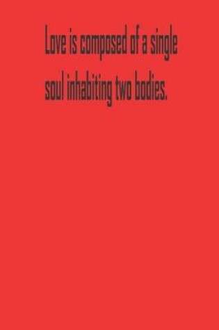 Cover of Love is composed of a single soul inhabiting two bodies.