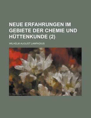 Book cover for Neue Erfahrungen Im Gebiete Der Chemie Und Huttenkunde (2 )