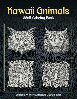 Book cover for Kawaii Animals - Adult Coloring Book - Armadillo, Wolverine, Raccoon, Cheetah, other