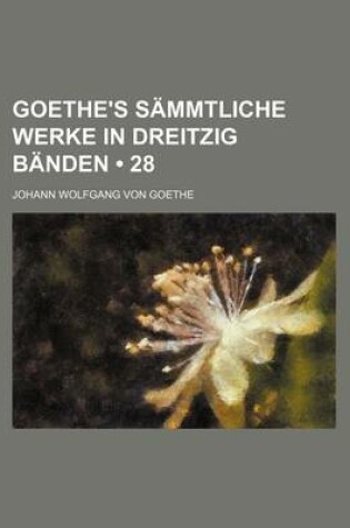 Cover of Goethe's Sammtliche Werke in Dreitzig Banden (28)