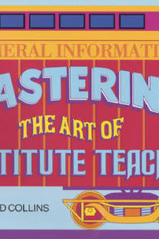 Cover of Mastering the Art of Substitute Teaching