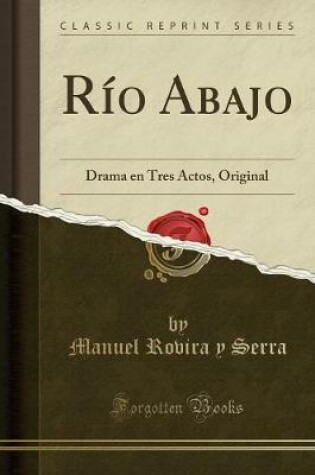 Cover of Río Abajo: Drama en Tres Actos, Original (Classic Reprint)