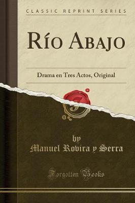 Book cover for Río Abajo: Drama en Tres Actos, Original (Classic Reprint)