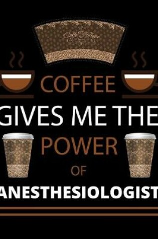 Cover of COFFEE gives me the power of Anesthesiologist