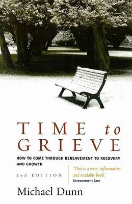 Book cover for Time to Grieve: How to Come Through Bereavement to Recovery and Growth