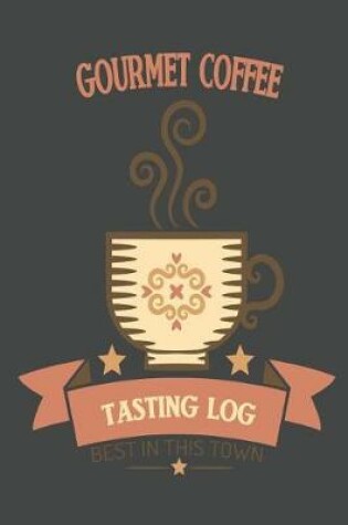 Cover of Gourmet Coffee Tasting Log